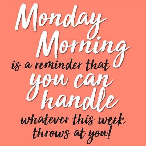 Another Monday Has Arrived Make It A Good One Monday Motivation