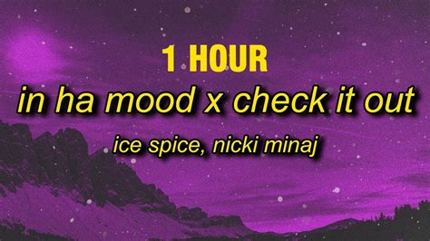 [1 hour] ice spice check ha mood in ha mood x check it out mashup tiktok remix lyrics youtube