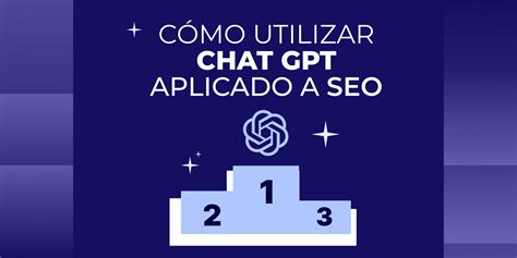 C Mo Utilizar El Chat Gpt Aplicado A Seo Hispavista