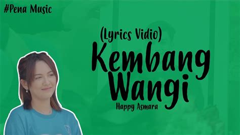 Kembang Wangi Happy Asmara Lirik Lagu Youtube