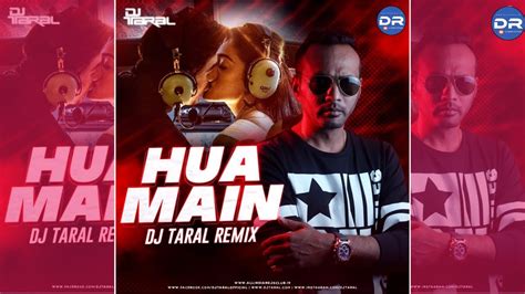 Hua Main Remix Dj Taral Bollywood Remix Dj Remix Official Youtube