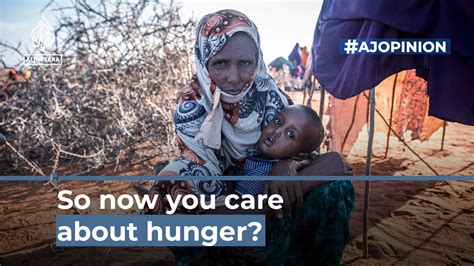 Why Didnt You Care About Africas Hunger Crisis Hunger Al Jazeera