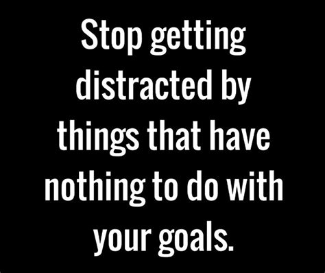 Stop Getting Distracted By Things That Have Nothing To Do With Your Goals 💯 👌👍