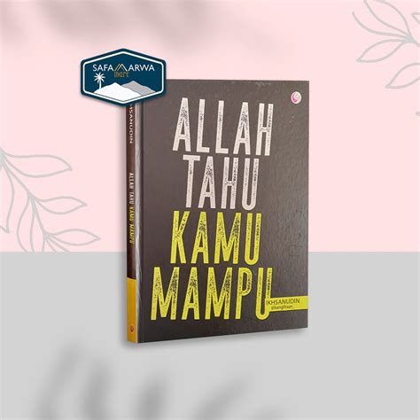 Jual Buku Motivasi Islami Buku Islam Allah Tau Kamu Mampu Shopee