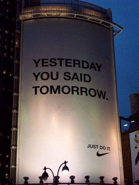 Nike Yesterday You Said Tomorrow Inspirational Quotes Pictures