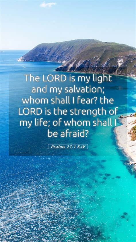 Psalms 271 Kjv Mobile Phone Wallpaper The Lord Is My Light And My