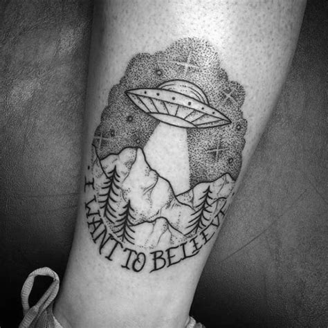 I have been around when people saw what was commonly described, but also don't feel like it's such a wild and crazy idea, or even that big a deal, so i tend to believe there are such unexplained aerial phenomena, anyway. 50 I Want To Believe Tattoo Designs For Men - X-Files ...
