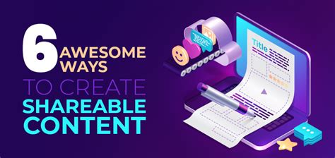 6 Awesome Ways To Create Shareable Content Esage Digital