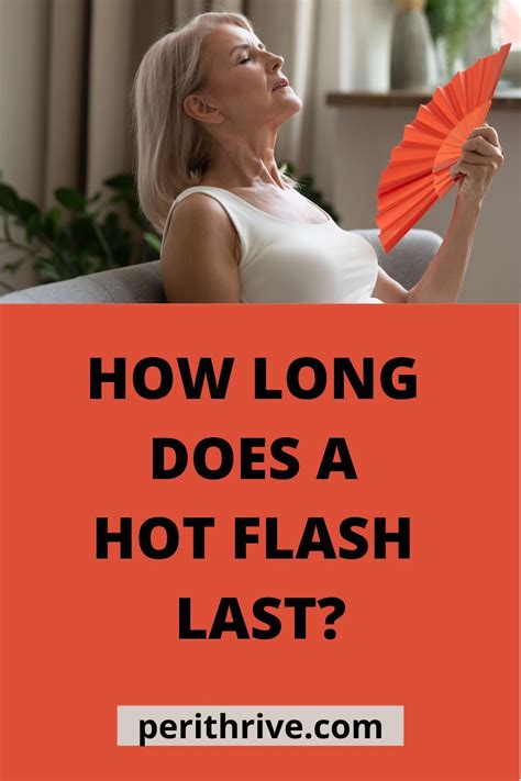 How Long Does A Hot Flash Last Hot Flashes Hot Flushes What Is Hot