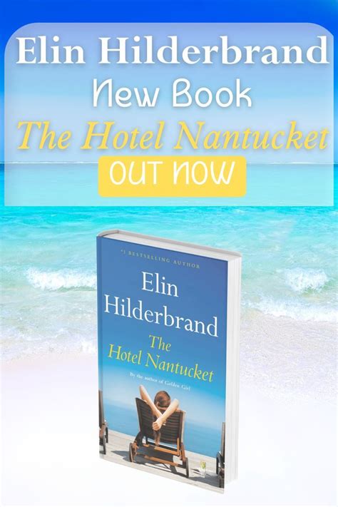 Elin Hilderbrand New Book The Hotel Nantucket In 2022 Bestselling
