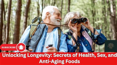 Unlocking Longevity Secrets Of Health Sex And Anti Aging Foods Reset