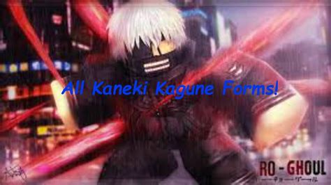 Kaneki Kagune All Forms Ro Ghoul Youtube
