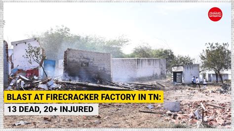 Major Blast At Firecracker Factory In Tamil Nadu 13 Dead 20 Injured