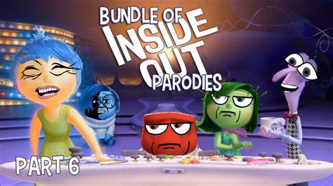 Bundle Of Inside Out Parodies Part 6 Inside Out Parody Youtube
