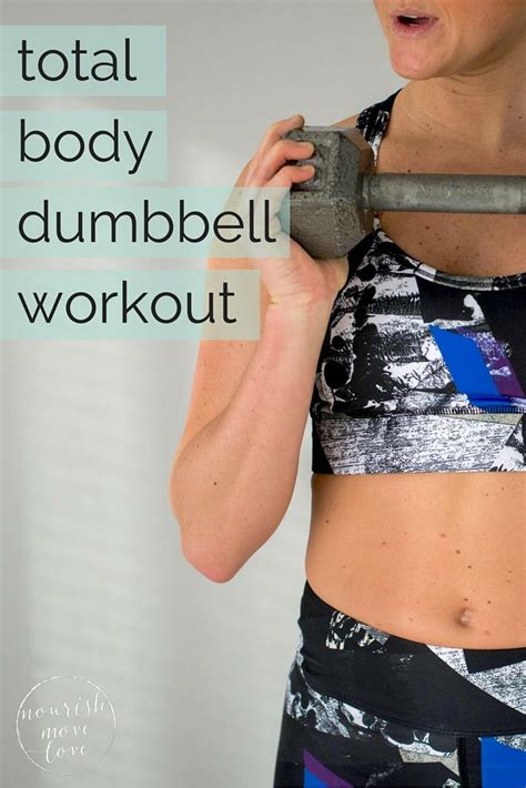 Total Body Workout With Just One Dumbbell Nourish Move Love