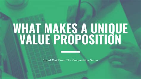 What Makes A Unique Value Proposition