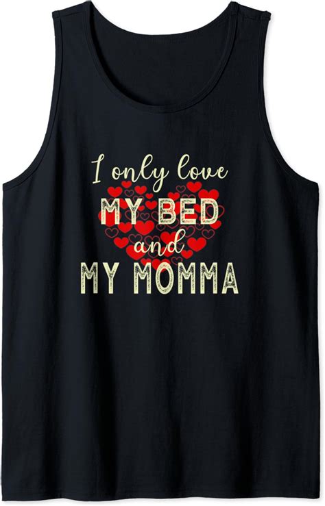 I Only Love My Bed And My Momma Tank Top Uk Fashion