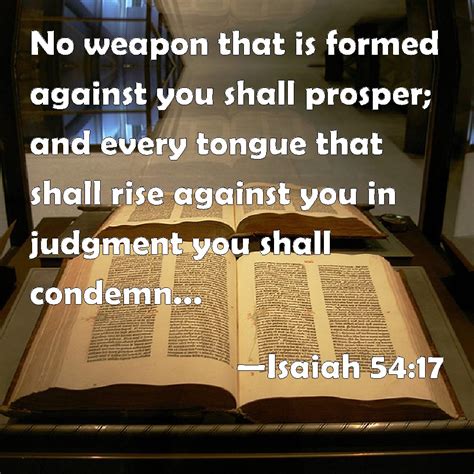 Isaiah 5417 No Weapon That Is Formed Against You Shall Prosper And