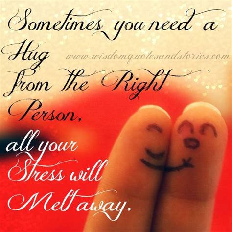 Sometimes You Need A Hug From The Right Person Pictures Photos And