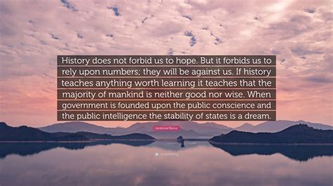 Ambrose Bierce Quote History Does Not Forbid Us To Hope But It