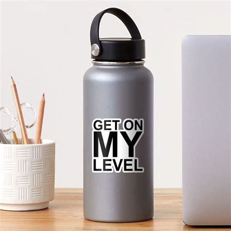 Get On My Level Sticker For Sale By Niteowl Redbubble
