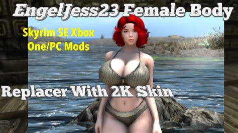 Engeljess23 Female Body Replacer With 2k Skin Skyrim Se Xbox One Mods