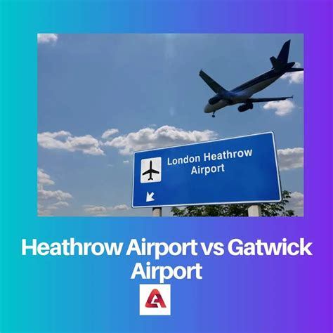 Heathrow Vs Gatwick Airport Difference And Comparison