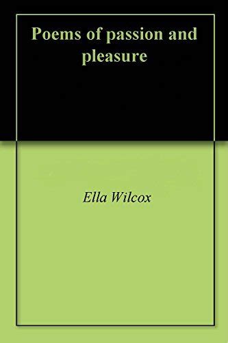 Poems Of Passion And Pleasure By Ella Wheeler Wilcox Goodreads