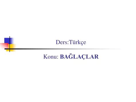 PPT Ders Türkçe Konu BAĞLAÇLAR PowerPoint Presentation free