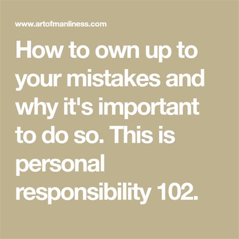 Personal Responsibility 102 The Importance Of Owning Up To Your