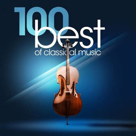 Various Artists The 100 Best Of Classical Music Lyrics And Songs Deezer