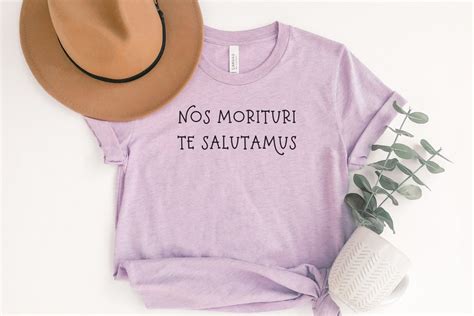 Latin Shirt Nos Morituri Te Salutamus Latin Phrase Latin Teacher