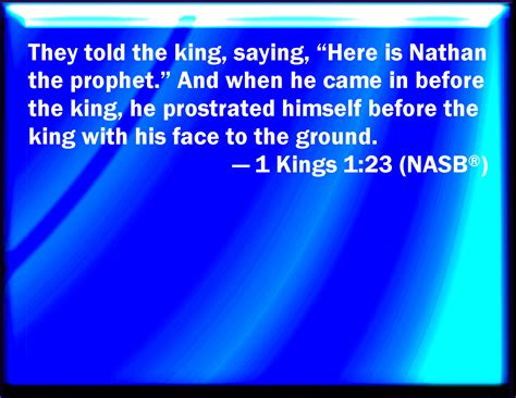 1 Kings 123 And They Told The King Saying Behold Nathan The Prophet