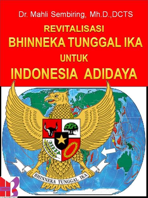 Bhinneka tunggal ika merupakan semboyan bangsa indonesia yang tertulis pada lambang garuda pancasila. HOLISTIK MINISTRI BHINNEKA TUNGGAL IKA: BHINNEKA TUNGGAL IKA