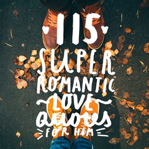 115 Super Romantic Love Quotes For Him Bright Drops