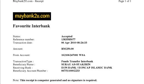 This is computer generated report, hence no signature required. As-Syakirin: Transfer fund RM250 from maybank2u.com