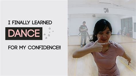 how i gained confidence through dance in 30 days youtube