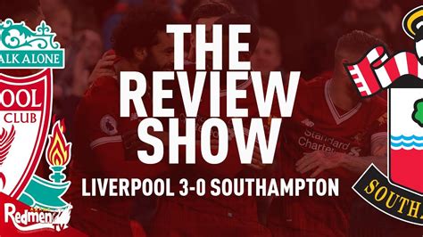 Liverpool V Southampton The Review Show Live The Redmen Tv