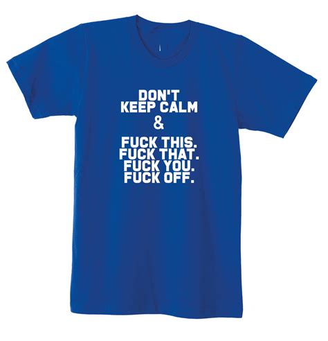 Dont Keep Calm Adult Funny Rude T Shirt T Shirt Tshirt Etsy
