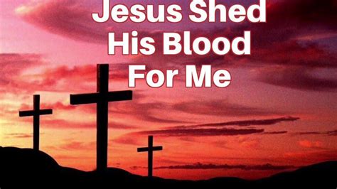 10 The Blood That Jesus Shed For Me Lyrics Nigelanandrew
