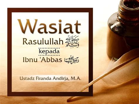 Daripada ibnu abbas, bahawa seorang lelaki berkata kepada nabi: Wasiat Rasulullah kepada Ibnu 'Abbas - (Ustadz Firanda ...