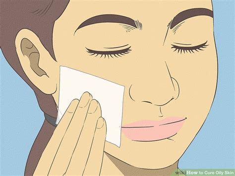 4 Ways To Cure Oily Skin Wikihow