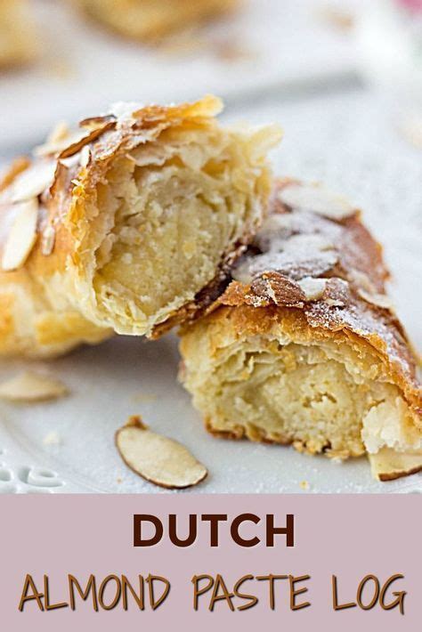This Dutch Almond Paste Log Is Delicious And Easy Dutch Dessert With