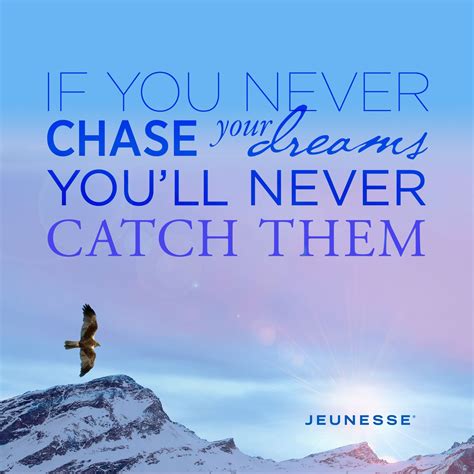 Chasing Your Dreams Quotes Inspiration