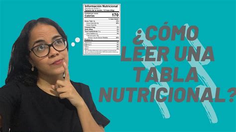 Cómo Leer La Tabla Nutricional De Los Productos Youtube