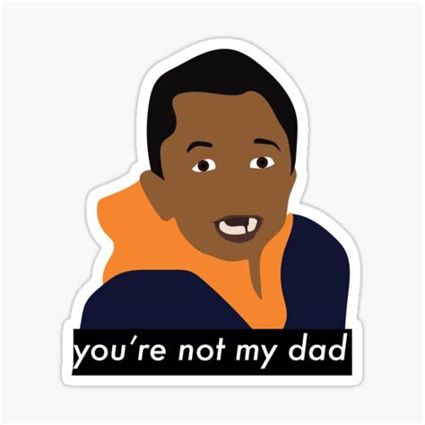 Youre Not My Dad Sticker For Sale By Yhantash Redbubble