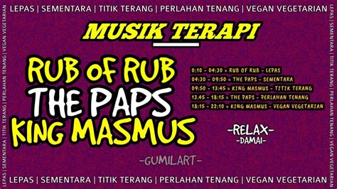 Playlist Lagu Audio Visual The Paps King Masmus Rub Of Rub