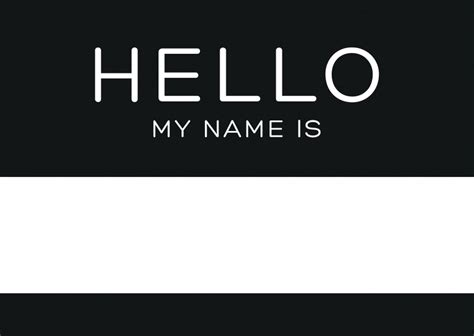 My name is <your name here>. Hello my name is (Black) | Just because | Send real ...