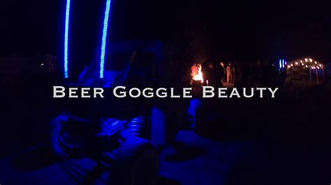 beer goggle beauty youtube