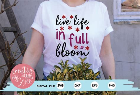 Live Life In Full Bloom Svg By Creativesvgzone TheHungryJPEG